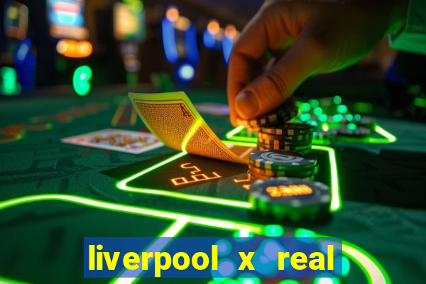 liverpool x real madrid ao vivo futemax